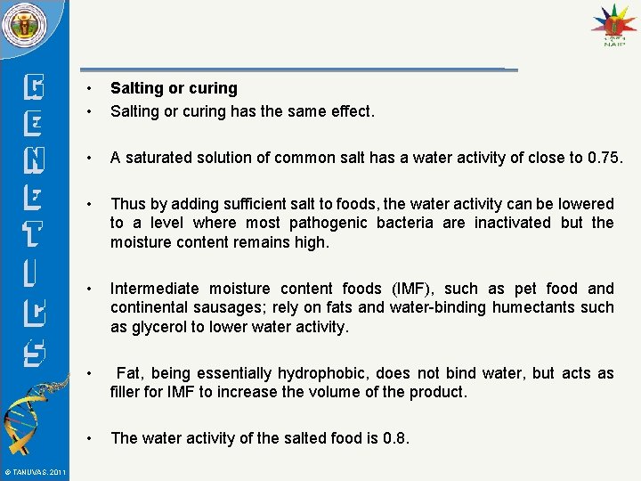 © TANUVAS, 2011 • • Salting or curing has the same effect. • A