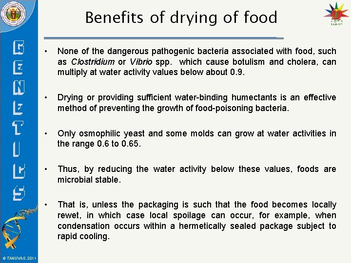 Benefits of drying of food © TANUVAS, 2011 • None of the dangerous pathogenic