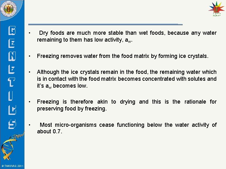 © TANUVAS, 2011 • Dry foods are much more stable than wet foods, because