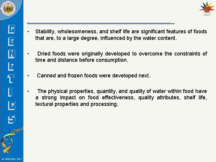 © TANUVAS, 2011 • Stability, wholesomeness, and shelf life are significant features of foods