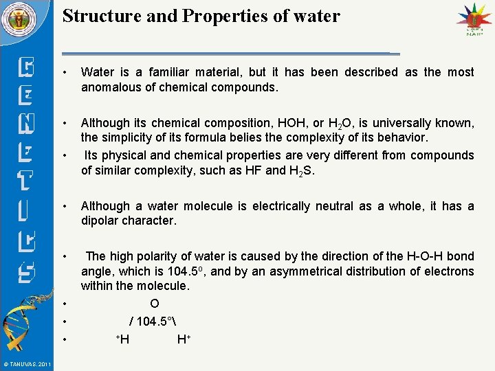 Structure and Properties of water • Water is a familiar material, but it has