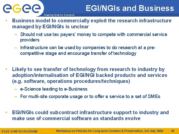 EGI/NGIs and Business Enabling Grids for E-scienc. E • Business model to commercially exploit
