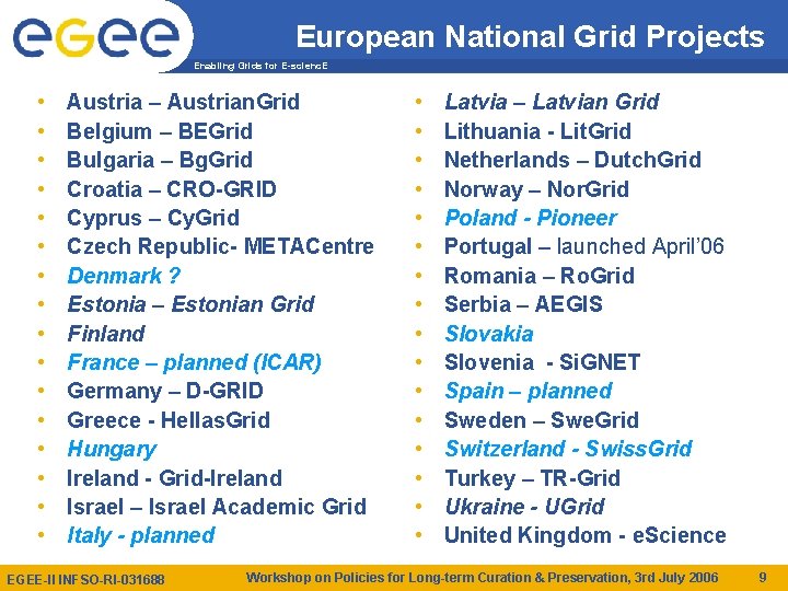 European National Grid Projects Enabling Grids for E-scienc. E • • • • Austria