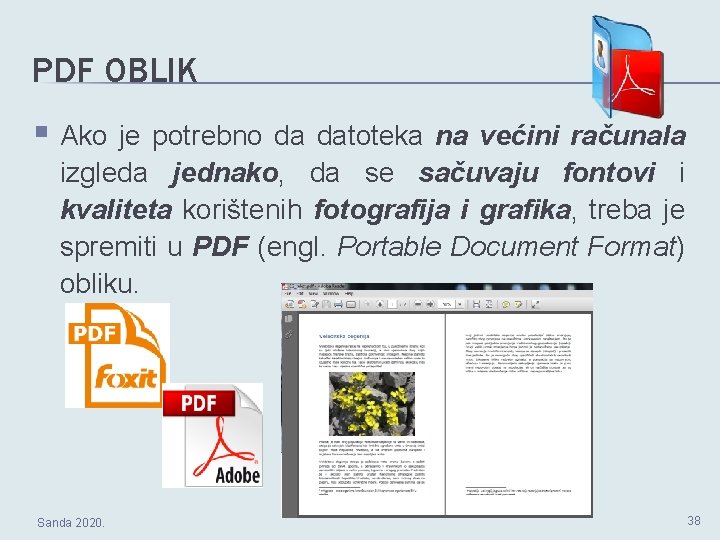 PDF OBLIK § Ako je potrebno da datoteka na većini računala izgleda jednako, da