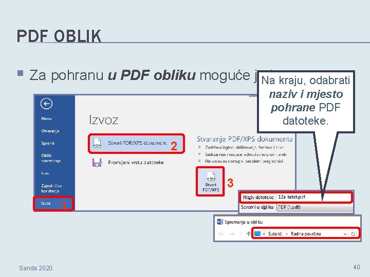 PDF OBLIK § Za pohranu u PDF obliku moguće je. Nai: kraju, odabrati naziv