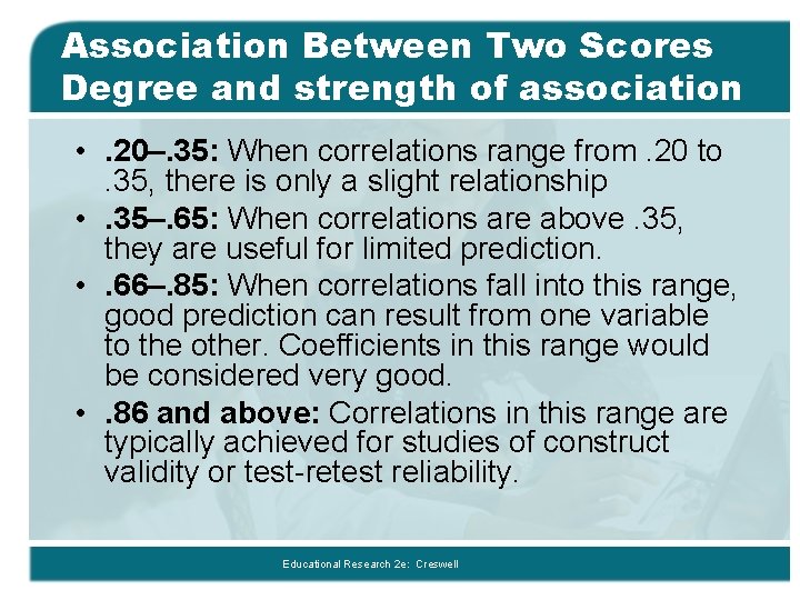 Association Between Two Scores Degree and strength of association • . 20–. 35: When