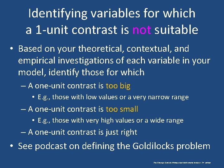 Identifying variables for which a 1 -unit contrast is not suitable • Based on