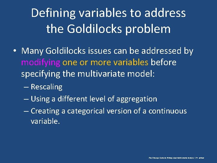 Defining variables to address the Goldilocks problem • Many Goldilocks issues can be addressed