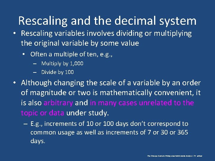 Rescaling and the decimal system • Rescaling variables involves dividing or multiplying the original