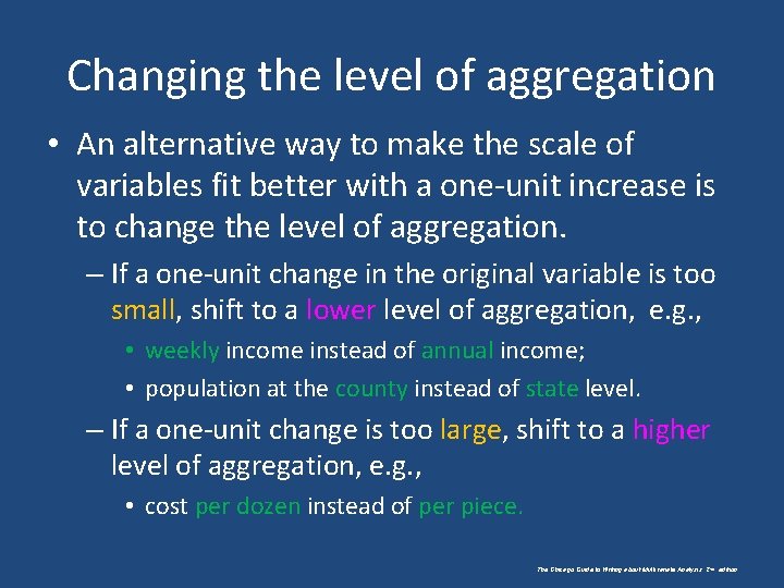 Changing the level of aggregation • An alternative way to make the scale of