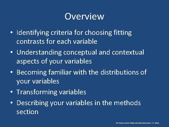 Overview • Identifying criteria for choosing fitting contrasts for each variable • Understanding conceptual