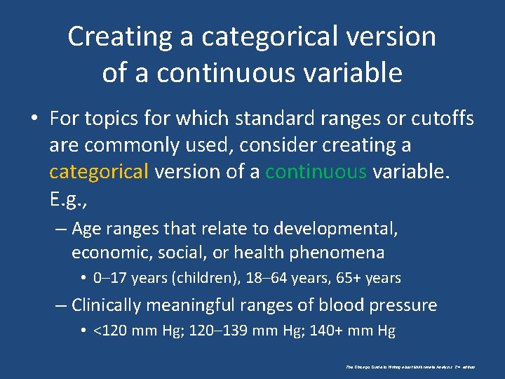 Creating a categorical version of a continuous variable • For topics for which standard