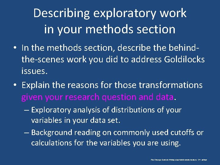 Describing exploratory work in your methods section • In the methods section, describe the