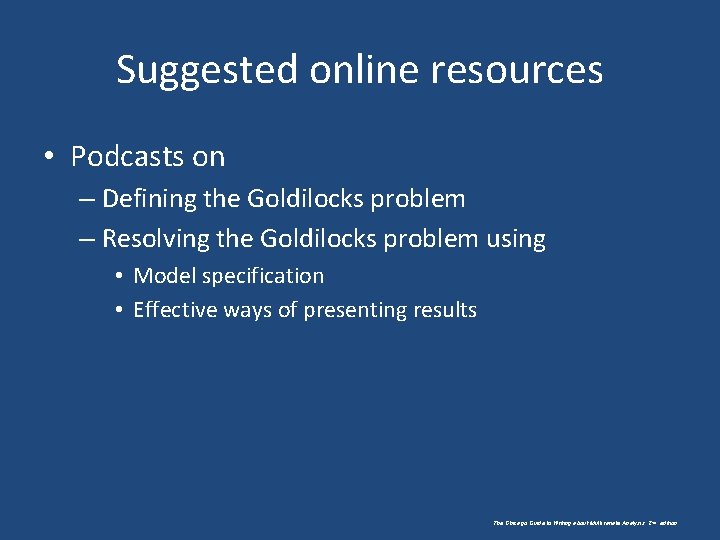 Suggested online resources • Podcasts on – Defining the Goldilocks problem – Resolving the