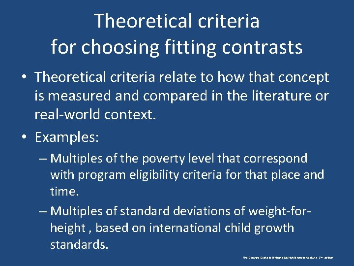 Theoretical criteria for choosing fitting contrasts • Theoretical criteria relate to how that concept