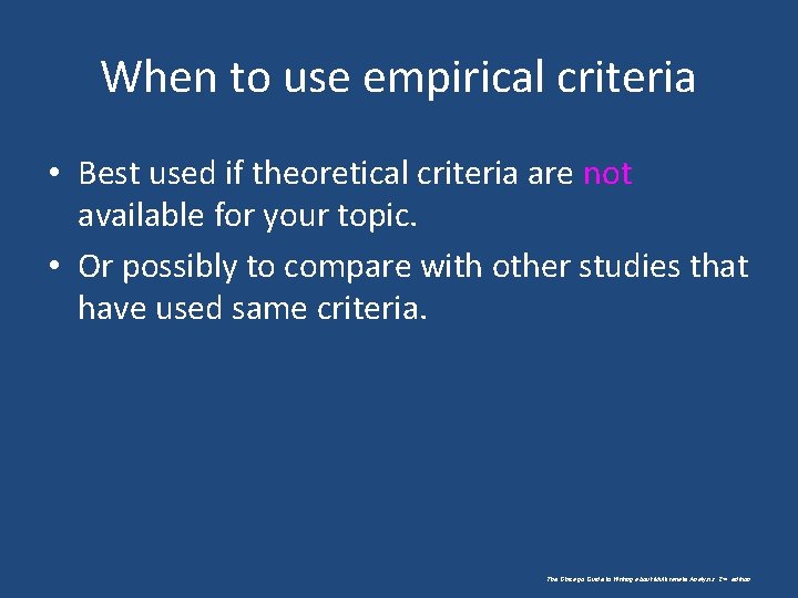 When to use empirical criteria • Best used if theoretical criteria are not available