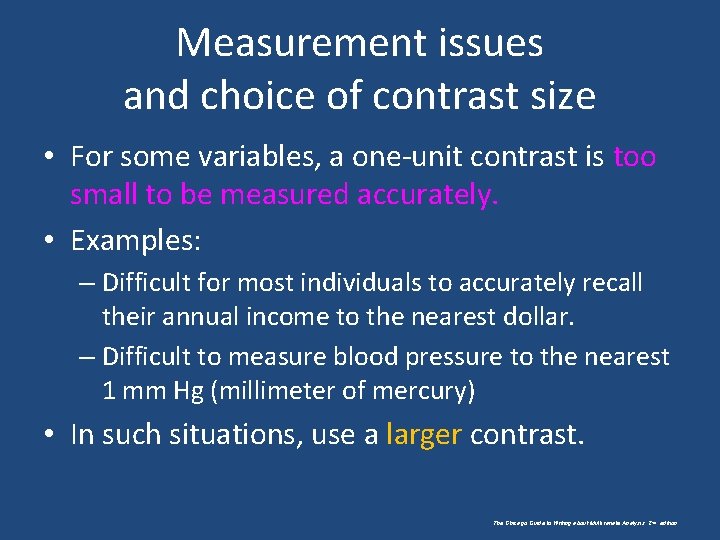 Measurement issues and choice of contrast size • For some variables, a one-unit contrast