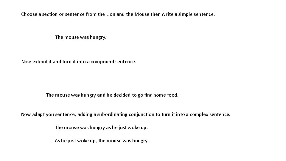 Choose a section or sentence from the Lion and the Mouse then write a