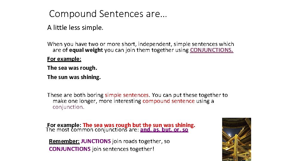 Compound Sentences are… A little less simple. When you have two or more short,