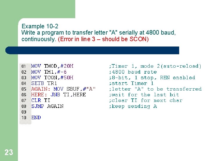 Example 10 -2 Write a program to transfer letter "A" serially at 4800 baud,
