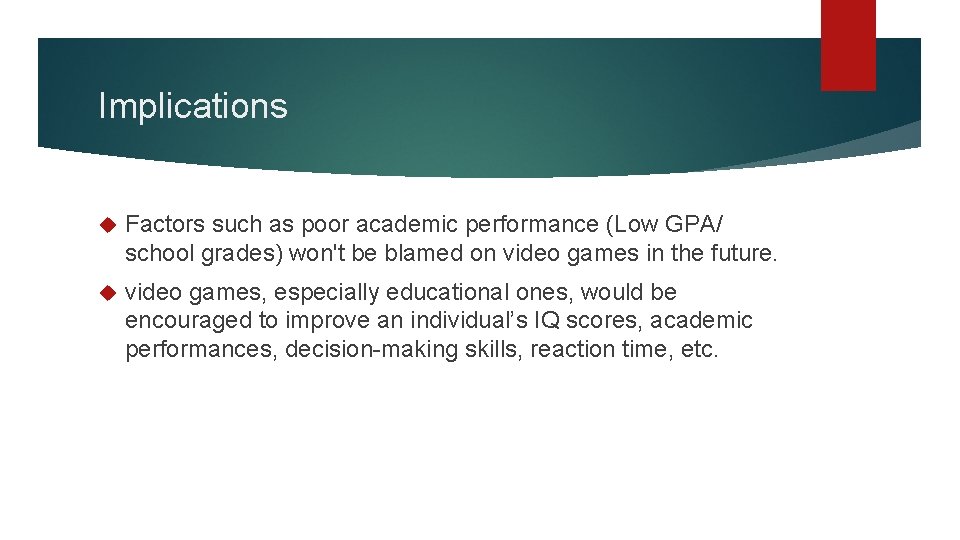 Implications Factors such as poor academic performance (Low GPA/ school grades) won't be blamed