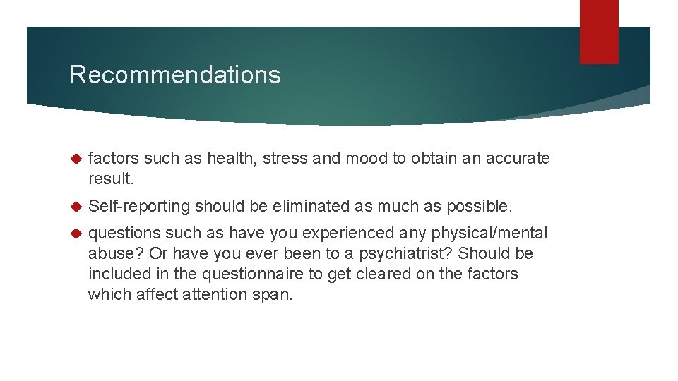 Recommendations factors such as health, stress and mood to obtain an accurate result. Self-reporting