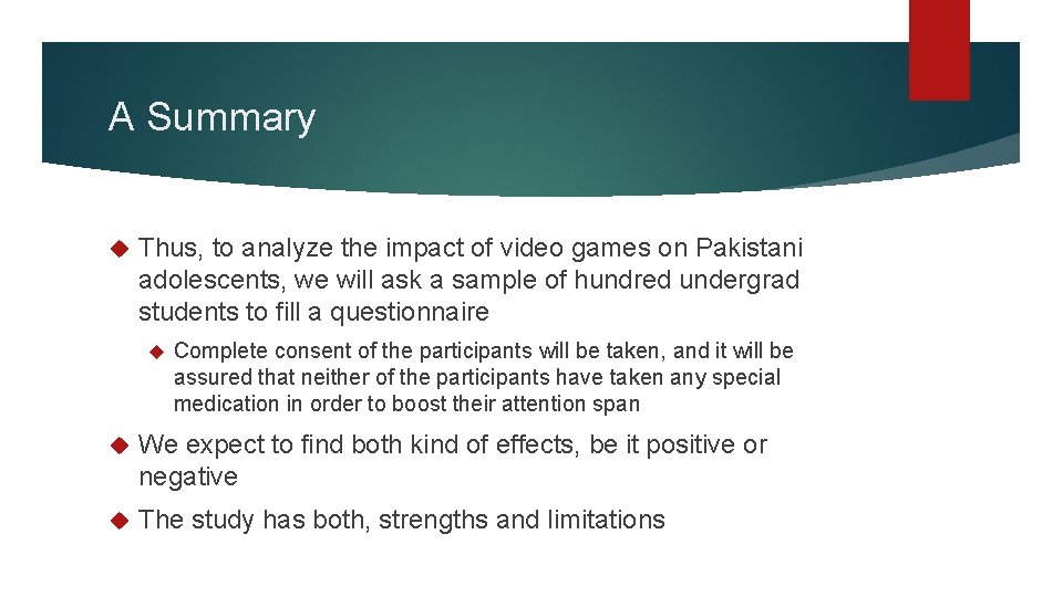 A Summary Thus, to analyze the impact of video games on Pakistani adolescents, we