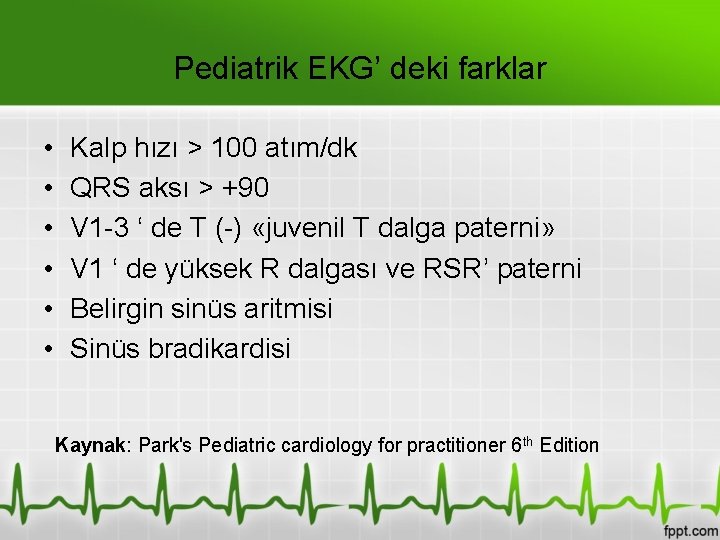 Pediatrik EKG’ deki farklar • • • Kalp hızı > 100 atım/dk QRS aksı