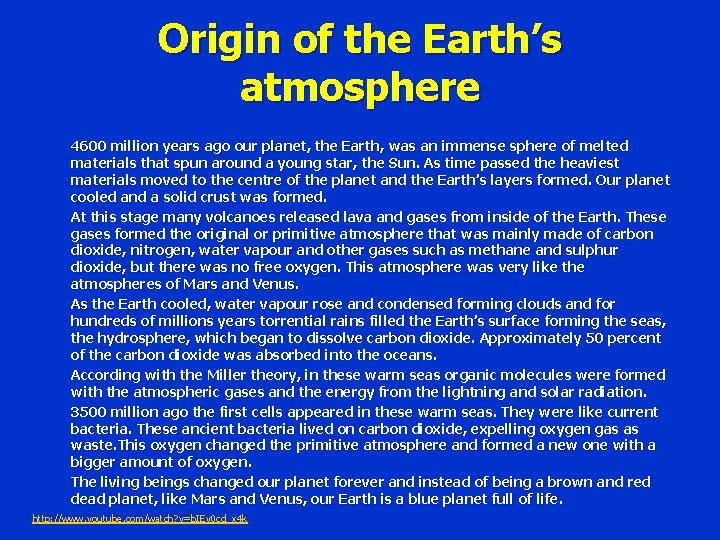 Origin of the Earth’s atmosphere 4600 million years ago our planet, the Earth, was