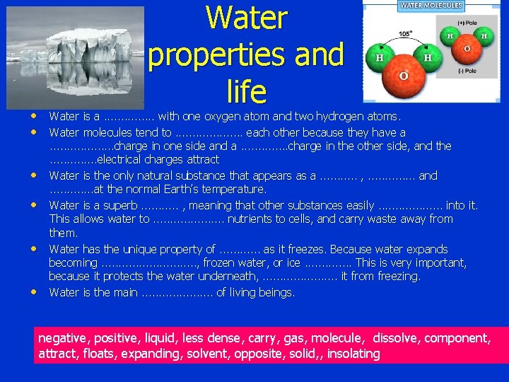 Water properties and life • Water is a. . . . with one oxygen