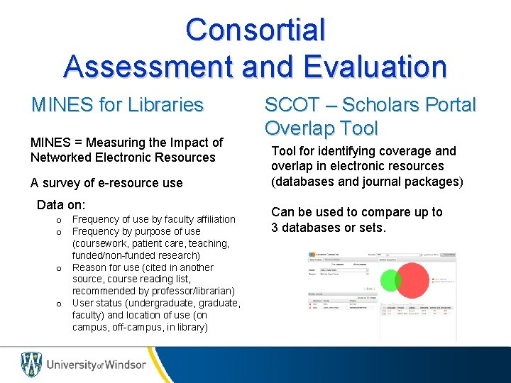 Consortial Assessment and Evaluation MINES for Libraries MINES = Measuring the Impact of Networked