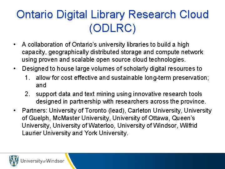 Ontario Digital Library Research Cloud (ODLRC) • A collaboration of Ontario’s university libraries to