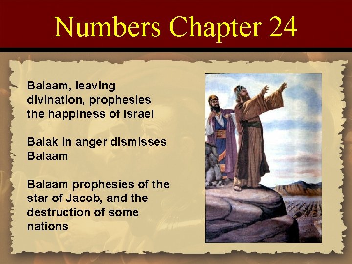 Numbers Chapter 24 Balaam, leaving divination, prophesies the happiness of Israel Balak in anger