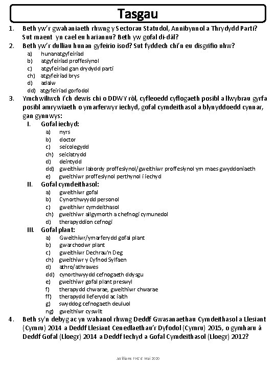 Tasgau 1. 2. 3. Beth yw’r gwahaniaeth rhwng y Sectorau Statudol, Annibynnol a Thrydydd