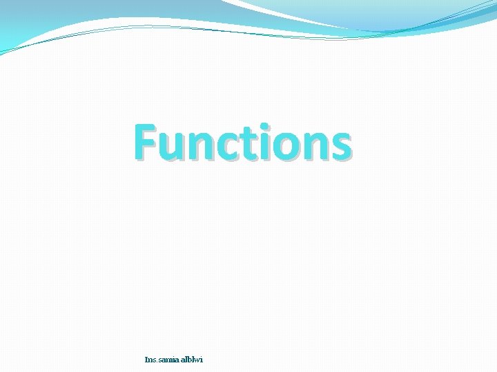 Functions Ins. samia alblwi Functions Ins. samia alblwi