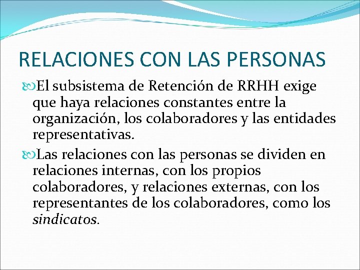 RELACIONES CON LAS PERSONAS El subsistema de Retención de RRHH exige que haya relaciones