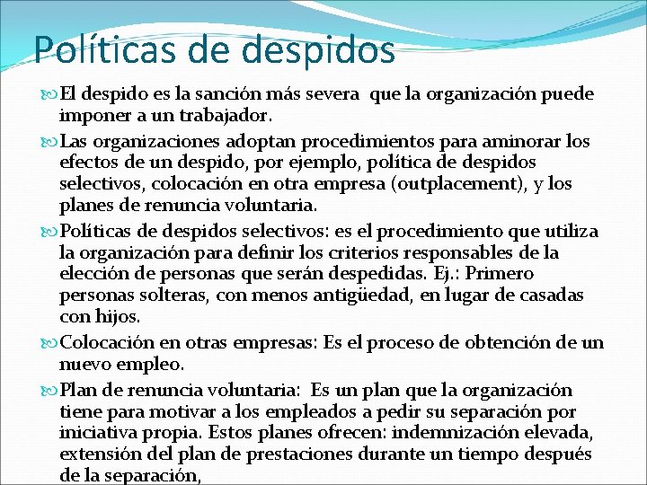 Políticas de despidos El despido es la sanción más severa que la organización puede