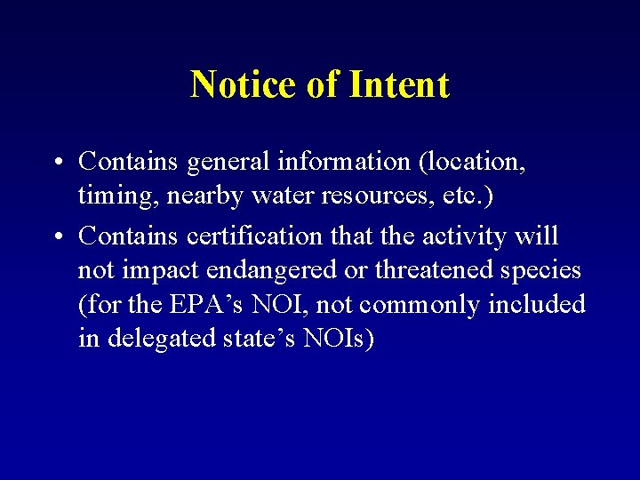 Notice of Intent • Contains general information (location, timing, nearby water resources, etc. )