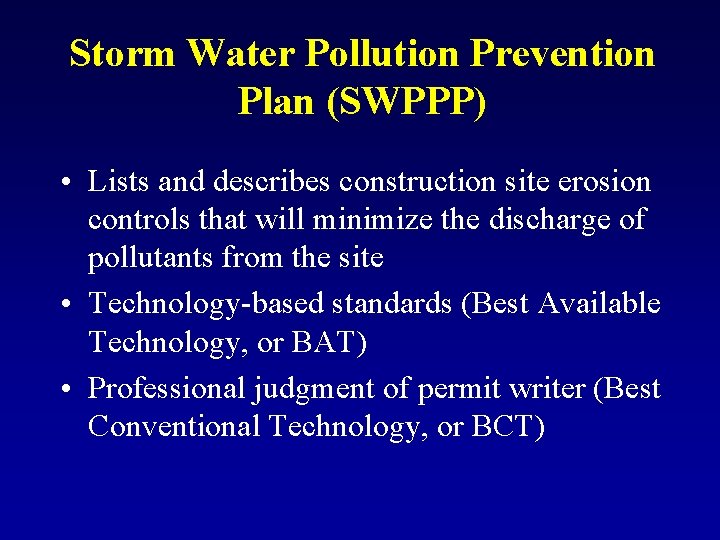 Storm Water Pollution Prevention Plan (SWPPP) • Lists and describes construction site erosion controls