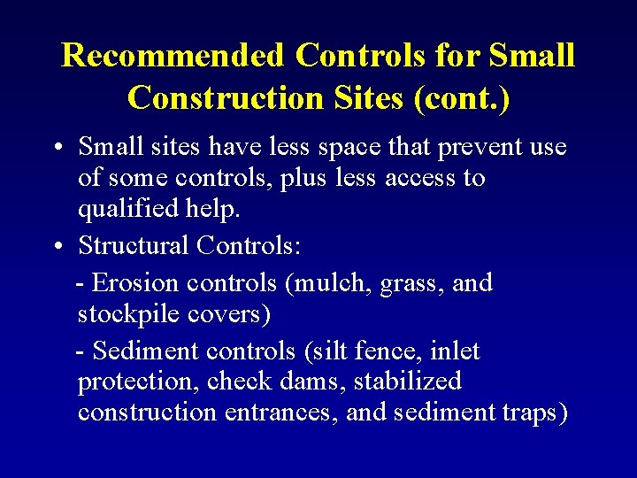 Recommended Controls for Small Construction Sites (cont. ) • Small sites have less space