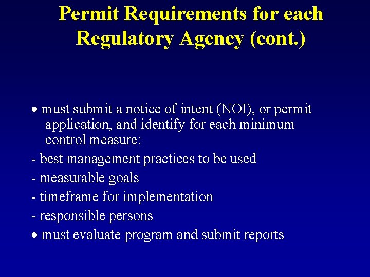 Permit Requirements for each Regulatory Agency (cont. ) must submit a notice of intent