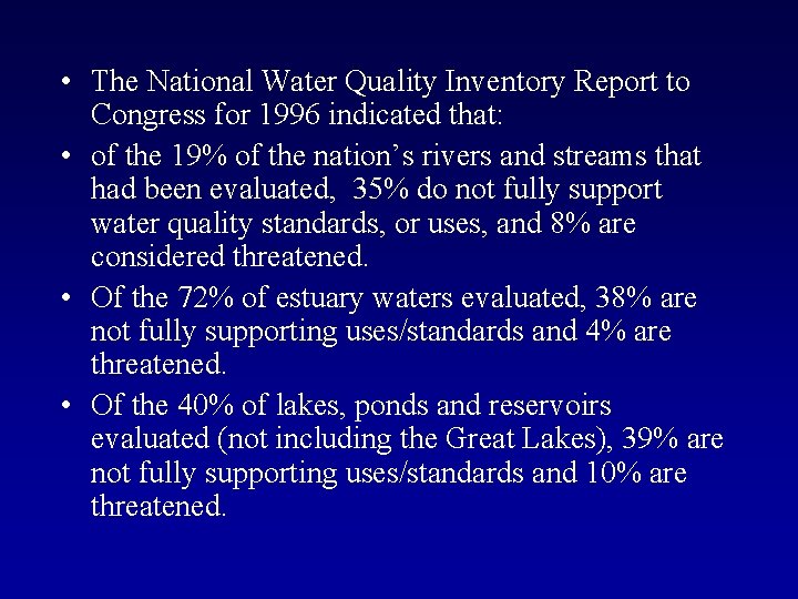  • The National Water Quality Inventory Report to Congress for 1996 indicated that: