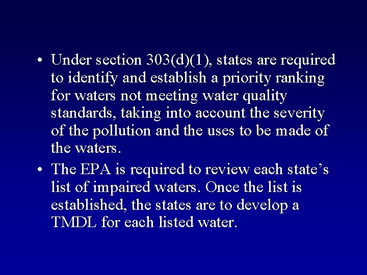  • Under section 303(d)(1), states are required to identify and establish a priority