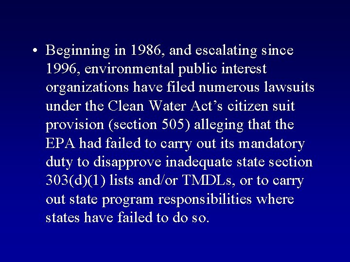  • Beginning in 1986, and escalating since 1996, environmental public interest organizations have