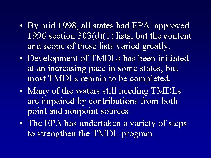  • By mid 1998, all states had EPA‑approved 1996 section 303(d)(1) lists, but