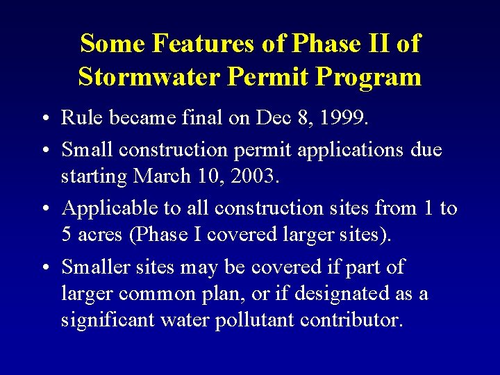 Some Features of Phase II of Stormwater Permit Program • Rule became final on