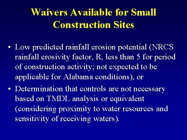 Waivers Available for Small Construction Sites • Low predicted rainfall erosion potential (NRCS rainfall