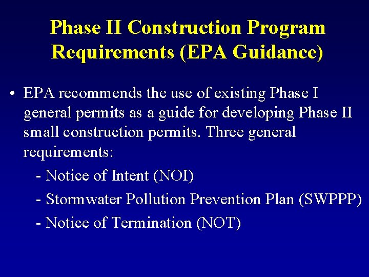 Phase II Construction Program Requirements (EPA Guidance) • EPA recommends the use of existing