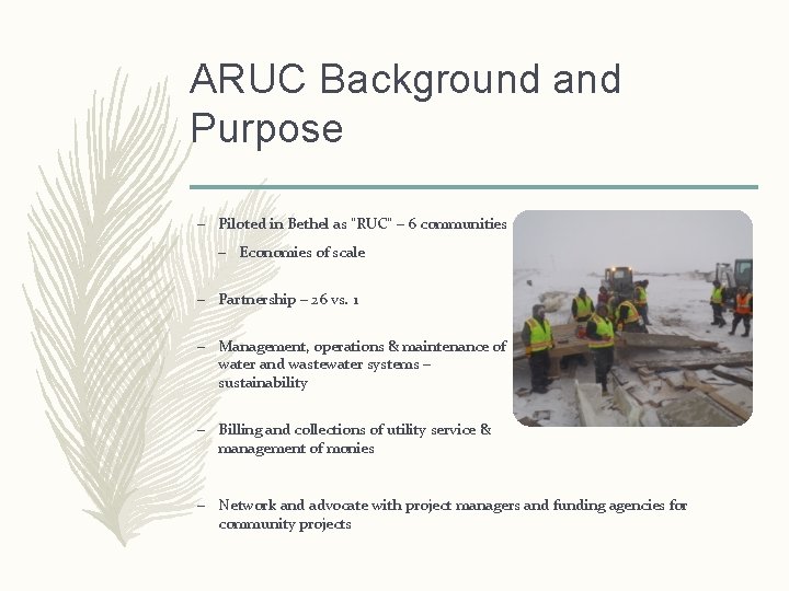 ARUC Background and Purpose – Piloted in Bethel as “RUC” – 6 communities –