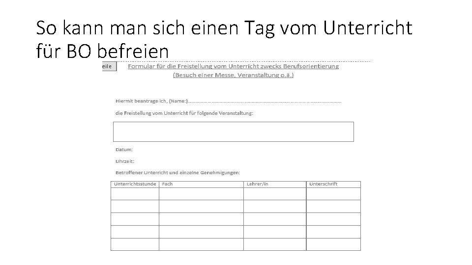So kann man sich einen Tag vom Unterricht für BO befreien 